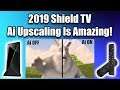 Ai Upscaling On The 2019 Shield TV Is Amazing!