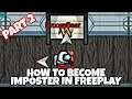 Among Us How To Become Imposter In Freeplay | Part 2