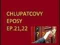 CHLUPATCOVY EPOSY EP.21,22 (ČTE HRALYB)