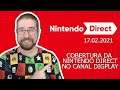 Cobertura da Nintendo Direct 17.02.2021 | AO VIVO
