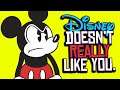 Disney Doesn't Like You.