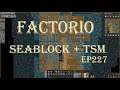 Factorio 1.1 Seablock + TSM ep227 chrome part 3