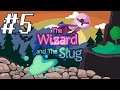 FULL OF HOPE || The Wizard and the Slug (Let's Play/Playthrough/Gameplay) - Ep.5