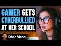 Gamer Gets Cyberbullied At School ft. @SSSniperWolf | Dhar Mann