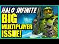 Halo Infinite Multiplayer Has One BIG ISSUE That'll Effect Everyone!