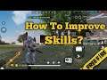 How To Improve Your Skills! Garena Free Fire