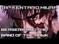 Kentaro Miura rip : Berserk and the band of the hawk