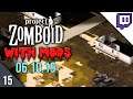 Modded Project Zomboid Stream Part 15 (06.10.19 - Project Zomboid Build 40 2019)