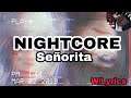 Nightcore - Señorita (w/Lyrics)