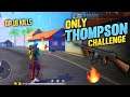 Only Thompson Gun Challenge In Clash Squad Rank- Op 18 Kills By Romeo Free Fire