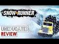 SnowRunner - Uneducated Review