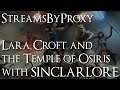 Stream Archive: Lara Croft with Allison and SinclairLore