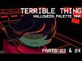 Terrible Thing | Halloween Palette MAP Parts 23 & 24 (Deltarune)