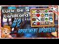 THE APARTMENT UPDATE! | Let's Play Luck be a Landlord Part 2 | PC Gameplay