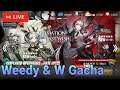 Weedy & W Gacha | Chapter 7 Rush | Arknights Indonesia Live Stream