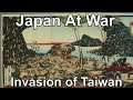 A 250 Year Tradition Has Been Broken: Japanese Invasion of Taiwan.