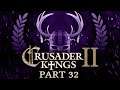 Crusader Kings 2 - Part 32 - Stop Dying, You Cowards