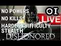 Dishonored: Hardest Difficultly, No Powers, No Kills, Stealth | LIVE - We've Been Betrayed