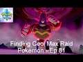 Finding Cool Max Raid Pokémon - Pokémon Sword [Ep 81]