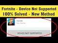 Fix Fortnite Device Not Supported Error Android & Ios - How To Play Fortnite On Incompatible Device