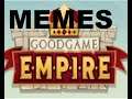 Goodgame Empire ♥ memes compilation #1