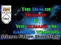 HFY Sci-Fi Short Stories - The Hum of Humans & You humans use garbage weapons (r/HFY TFOS# 811)