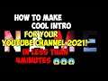 HOW TO MAKE COOL INTRO FOR LESS THAN 4 MINUTES! HOW TO MAKE THE BEST INTRO IN YOUTUBE 2021