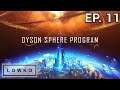 Let's play Dyson Sphere Program with Lowko! (Ep. 11)
