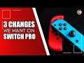 Nintendo Switch Pro - 3 Quality of Life Improvements We Want To See | E3 2021 | Gaming Instincts