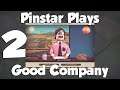 Pinstar Plays Good Company #2