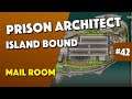 Prison Architect - How To Build A Mail Room - Episode 42