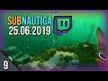 Subnautica Stream part 9 (25.6.19)