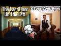The Last Door On The Left & Close Your Eyes (VR) | 2 Horror Games in 1