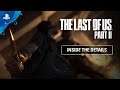 The Last of Us Part II | Inside the Details | PS4