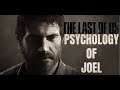 The Last of Us:  The psychology Of Joel. (WARNING SPOILERS)