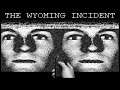 The Wyoming Incident: ReWIsited