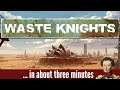 Waste Knights in about 3 minutes