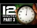 What Really Happened 8 Years Ago - Twelve Minutes Let's Play Part 3 [Blind PC Gameplay]