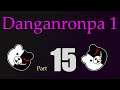 WS27 plays: Danganronpa 1 - Part 15