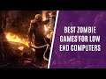 Best Zombie Games for Low End PC's