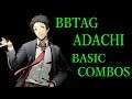 BLAZBLUE CROSS TAG BATTLE ADACHI BASIC COMBOS【BBTAG 足立 基礎コンボ】