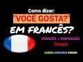 Como dizer: "VOCÊ GOSTA?" em francês? | Educação | FRANCÊS - PORTUGUÊS.