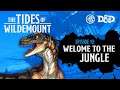 Ep. 10 | Tides of Wildemount - Welcome to the Jungle