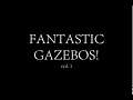 FANTASTIC GAZEBOS Vol. 1