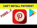 Fix Can't Install Pinterest App Error On Google Play Store in Android & Ios Phone