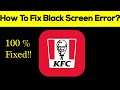 How to Fix KFC App Black Screen Error, Crashing Problem in Android & Ios 100% Solution