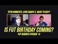 Is FUT Birthday coming? What to buy? FUT Buddies Episode 14