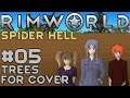 Let's Play Rimworld - Spider Hell - 05 - Trees for Cover