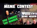 Meme Contest - MEME REVIEW - Week 1 - You Choose The Winner