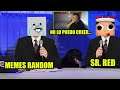 MEMES RANDOM + SR. RED (COLABORACIÓN) 😍 - REACCIONANDO A MEMES